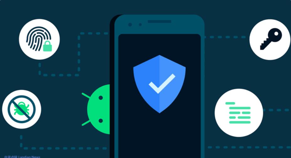 谷歌紧急发布Android安全更新,封堵高危远程代码执行漏洞